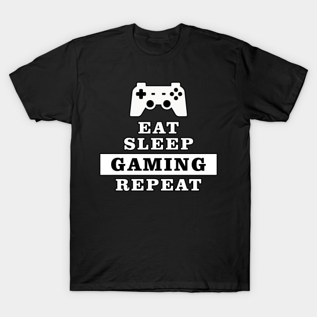 Eat Sleep Gaming Repeat - Funny Quote T-Shirt by DesignWood Atelier